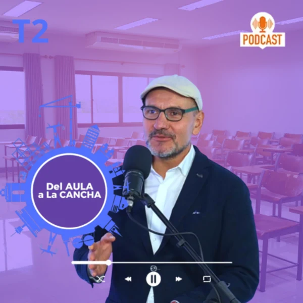 Portada del podcast Del Aula a la Cancha, Temporada 2