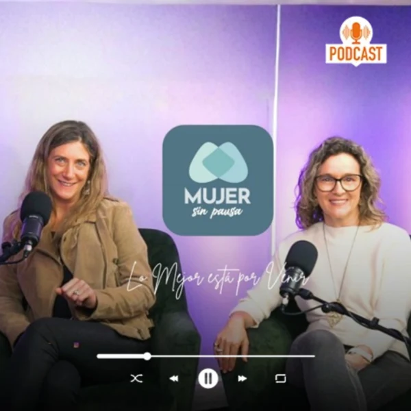 Portada del podcast Mujer Sin Pausa
